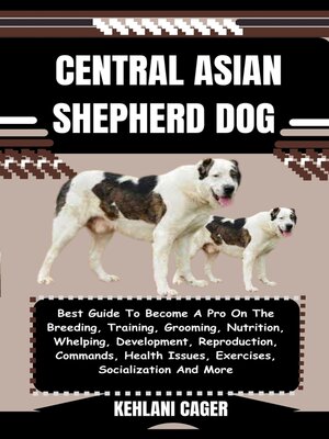 cover image of CENTRAL ASIAN SHEPHERD DOG